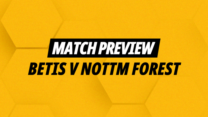 Kevin Hatchard's best bets for Betis v Nottingham Forest